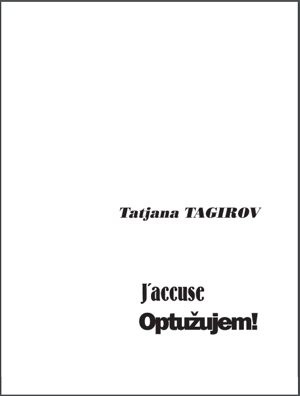 Tatjana TAGIROV - Optužujem